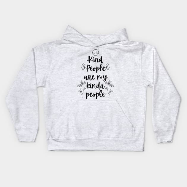 Kind People Are My Kinda People - Kind of People - Be Nice Kids Hoodie by Millusti